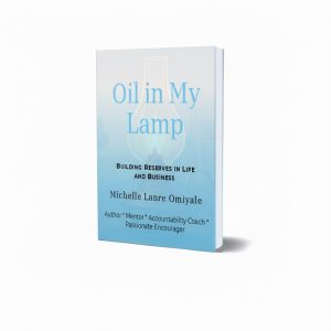 Oil in My Lamp – Building Reserves in Life and Business